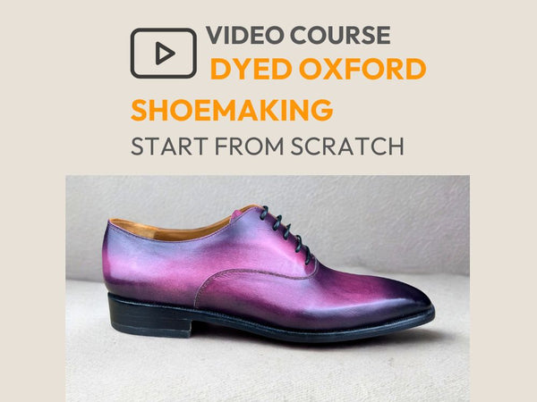Dyed Oxford – Shoemaking Video Course